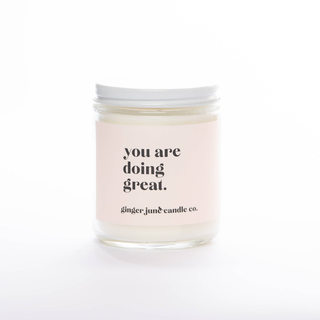 YOU ARE DOING GREAT • NON TOXIC SOY CANDLE - Renegade Revival